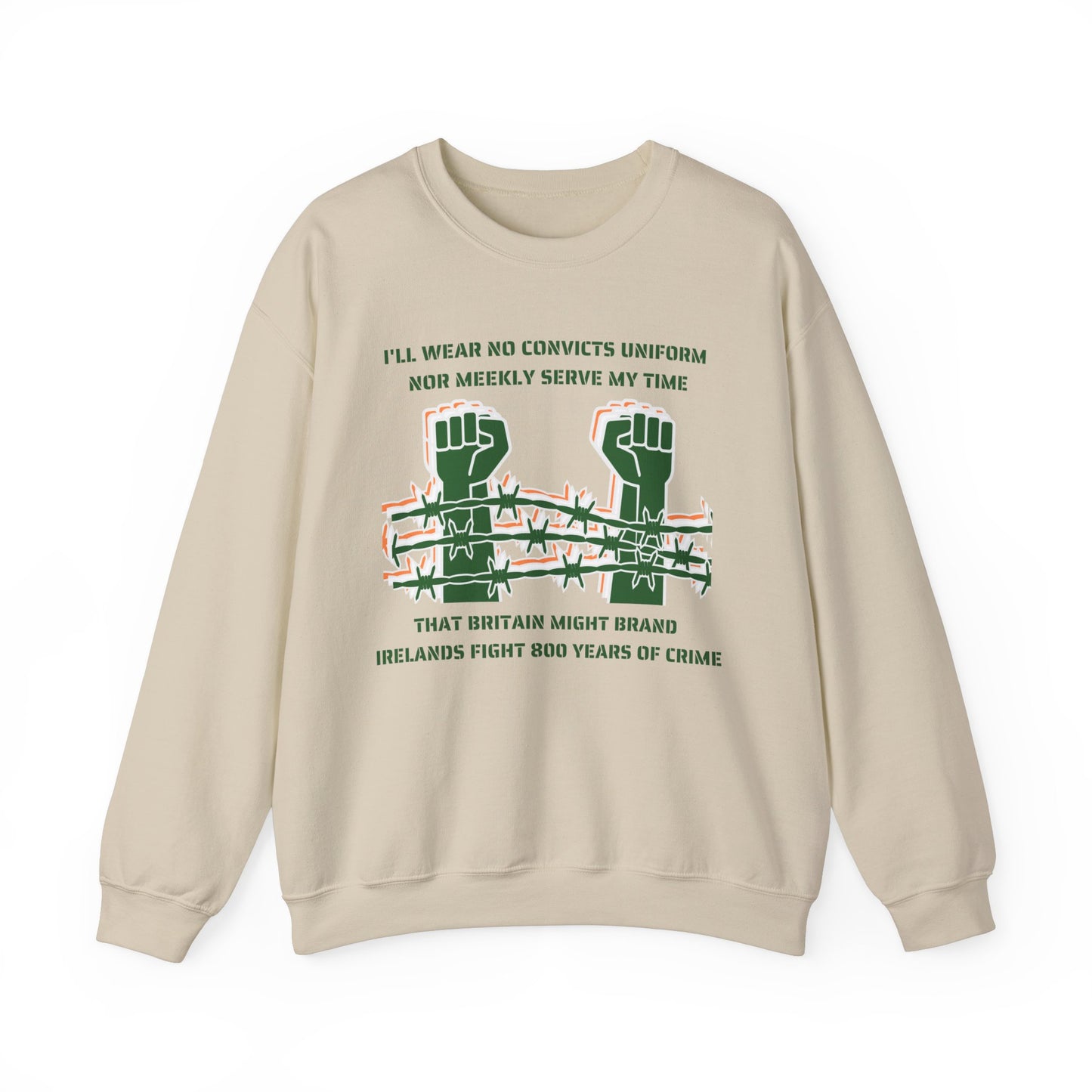 Irish Republican Poem United Ireland IRA I'll Wear No Convicts Uniform Nor Meekly Serve My Time Bobby Sands Heavy Blend™ Crewneck Sweatshirt