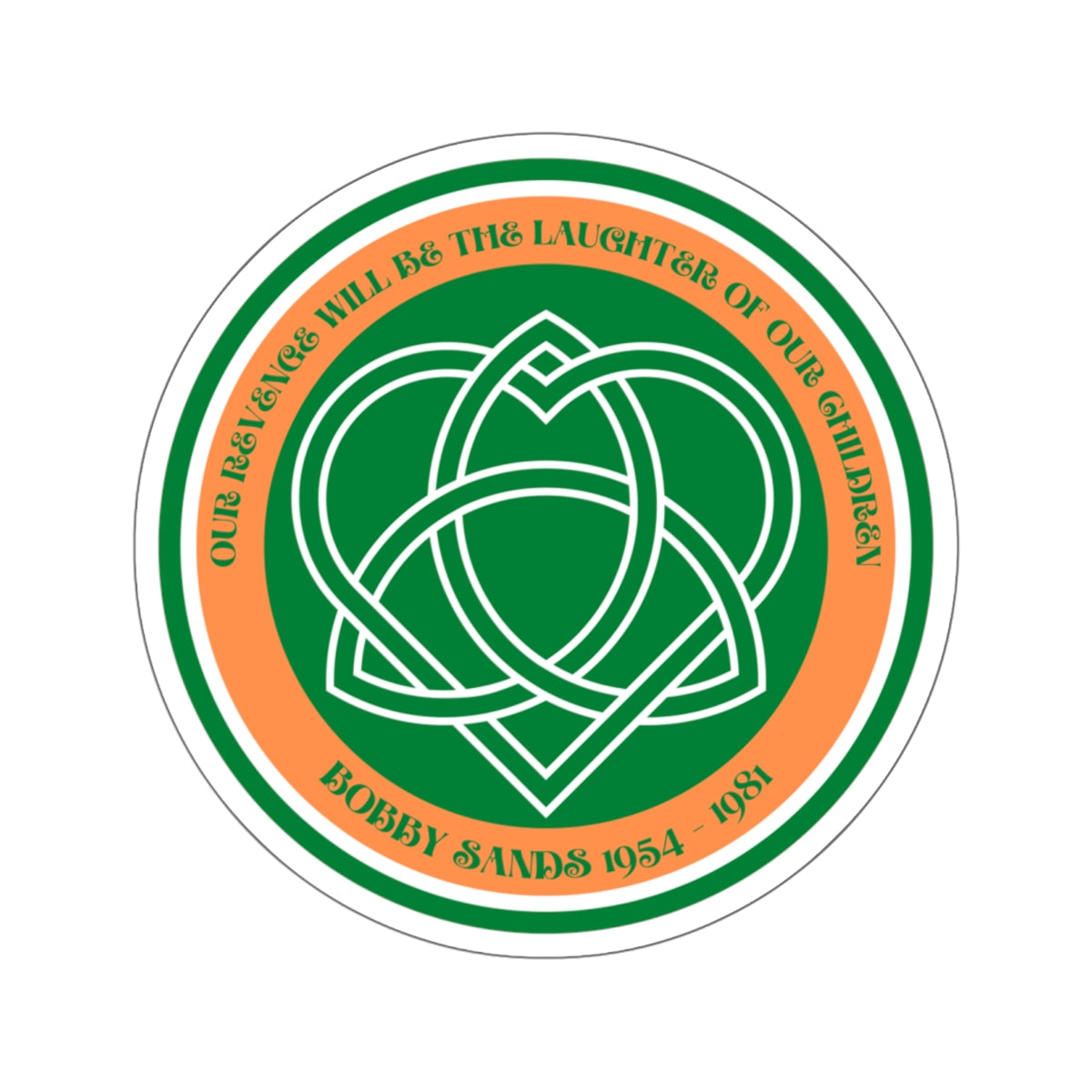 Bobby Sands United Ireland Hunger Striker IRA Commemorative Our Revenge Will Be The Laughter of Our Children Kiss-Cut Sticker