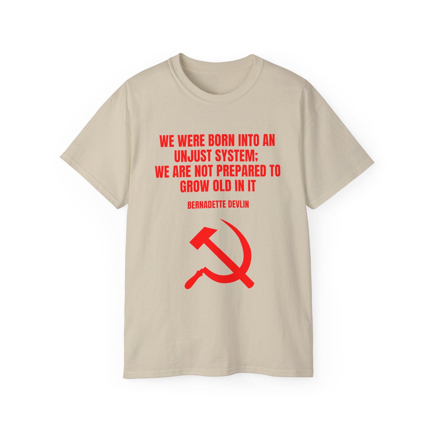 Socialist Hammer and Sickle Irish Republican Bernadette Devlin Born into an Unjust System Communist Unisex Ultra Cotton Tee