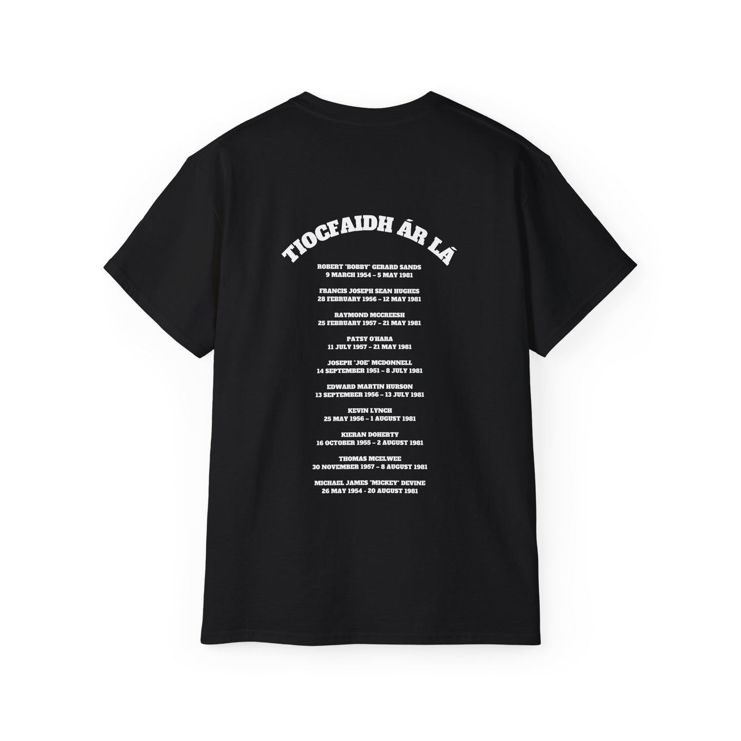 IRA INLA Irish 1981 Hunger Strikers Commemorative Memorial To The Ten Men with Bobby Sands Quote Unisex Ultra Cotton Tee