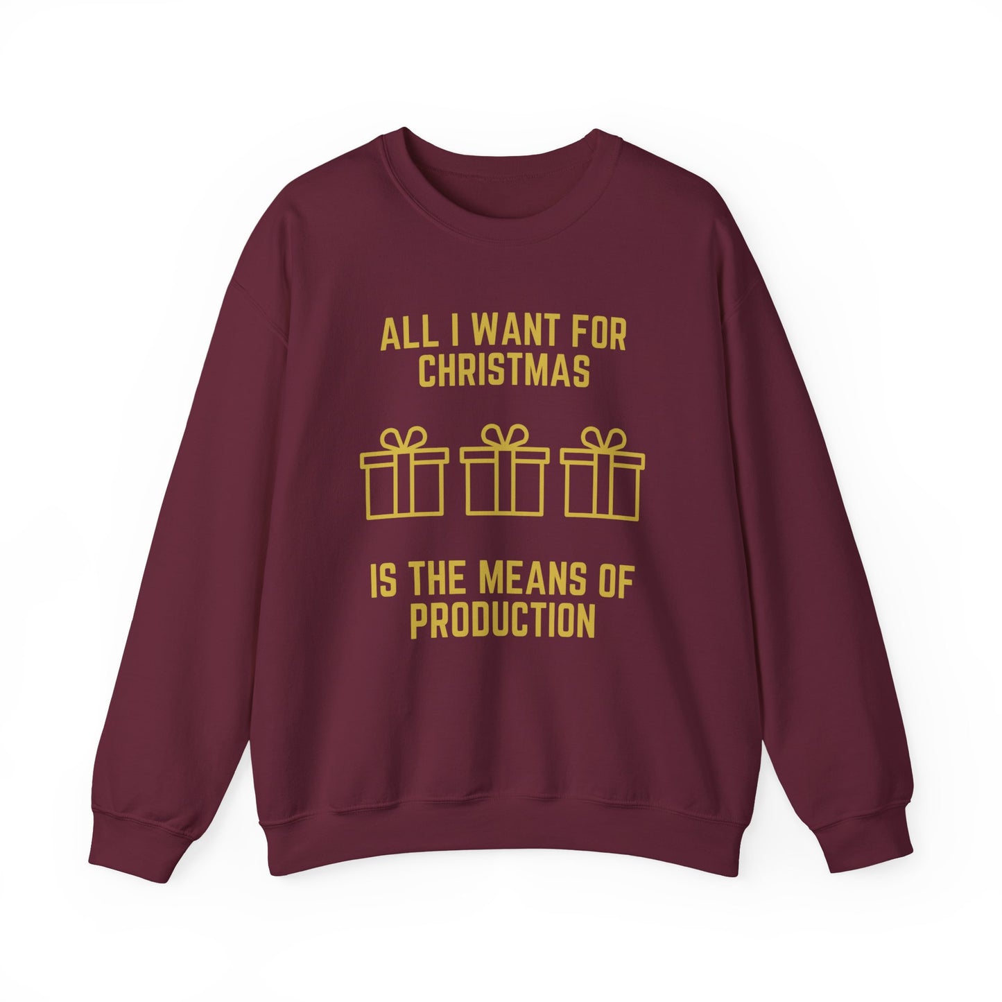 Marxist All I Want for Christmas Socialist Karl Marx Means of Production Christmas Crewneck Sweatshirt