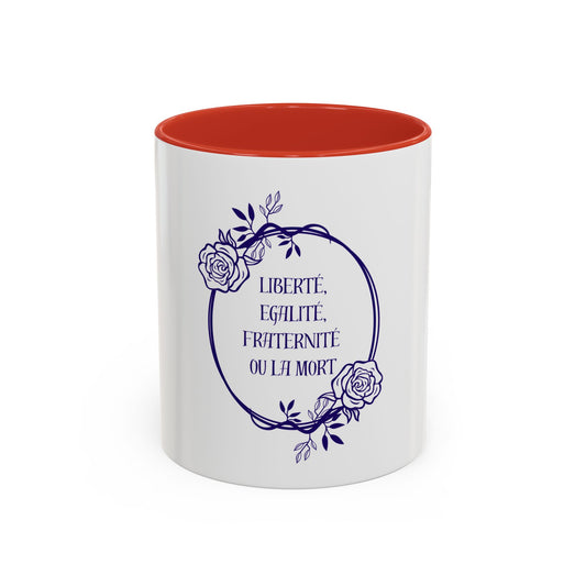 French Revolution Liberté Egalité Fraternité Ou La Mort Liberty Equality Fraternity or Death Socialist Leftist Accent Coffee Mug