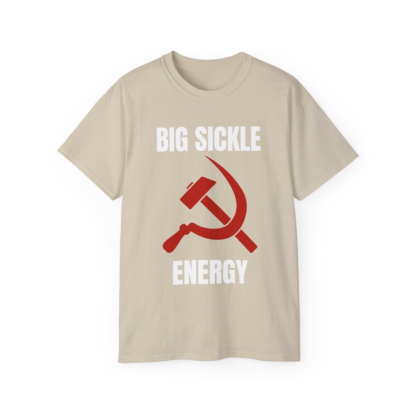 Big Sickle Energy Communist Hammer and Sickle Socialist Unisex Ultra Cotton Tee