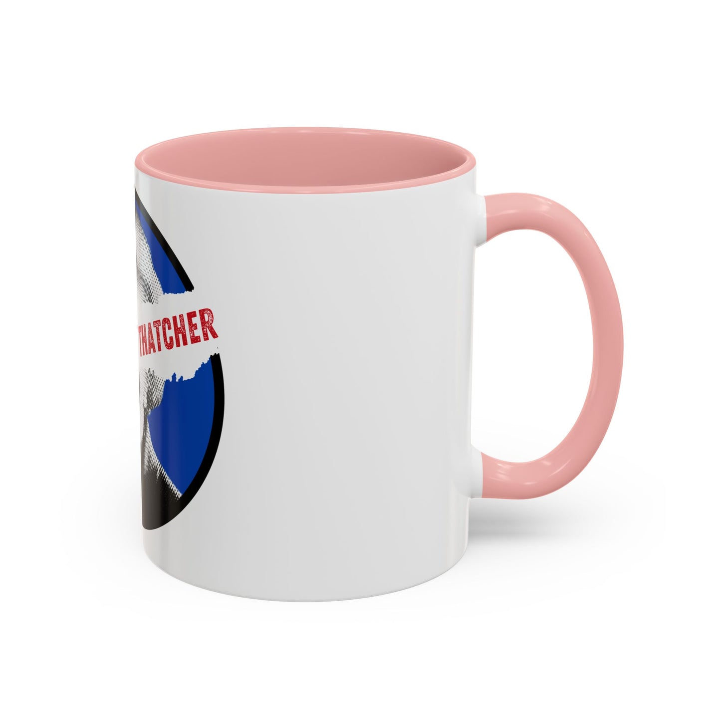 Socialist I Still Hate Thatcher Labour Leftist Fuck The Tories Leftist 11oz Accent Coffee Mug