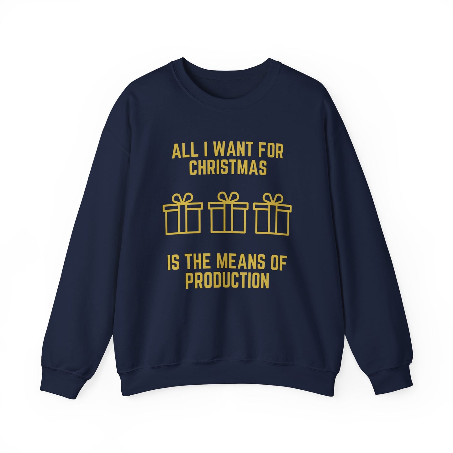 Marxist All I Want for Christmas Socialist Karl Marx Means of Production Christmas Crewneck Sweatshirt