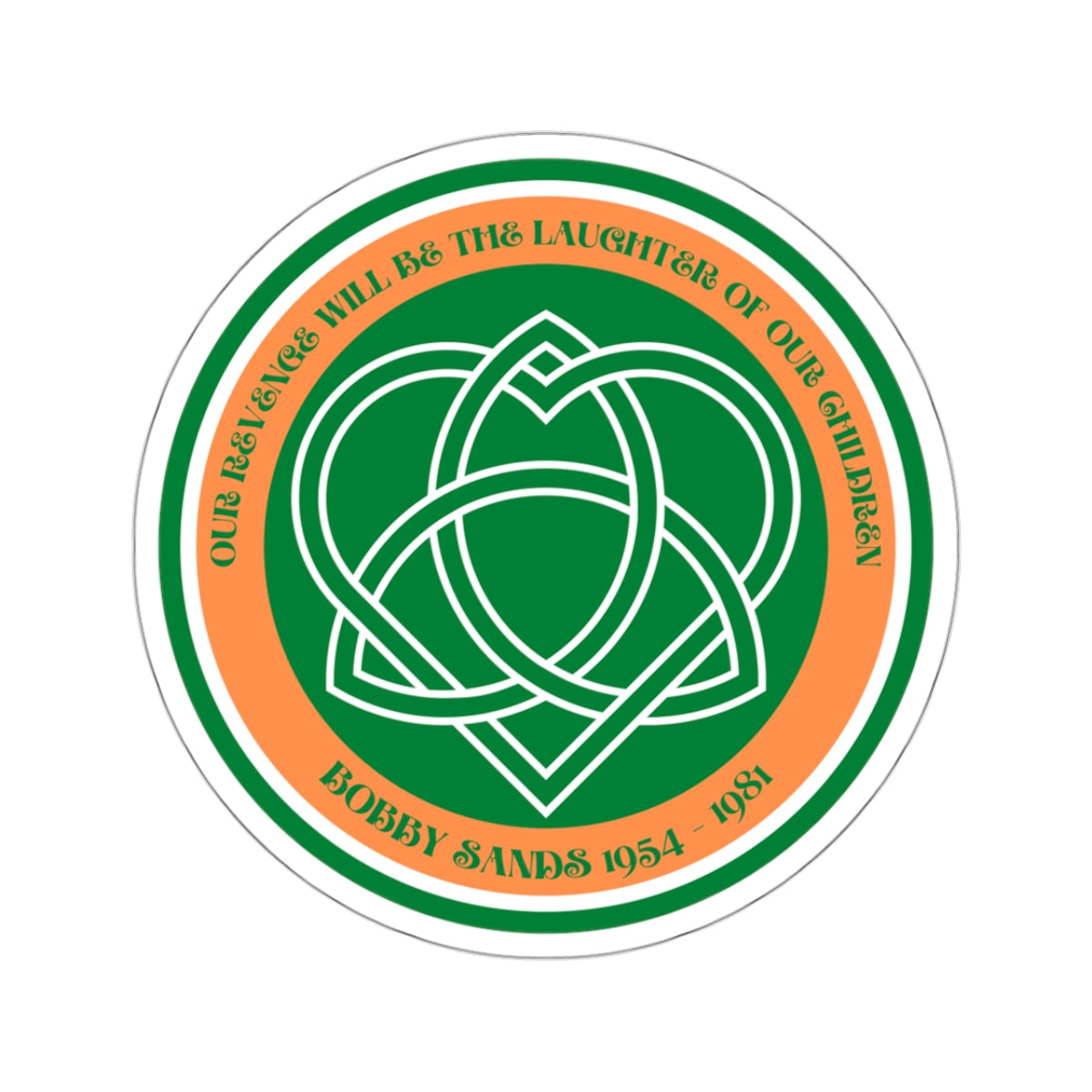 Bobby Sands United Ireland Hunger Striker IRA Commemorative Our Revenge Will Be The Laughter of Our Children Kiss-Cut Sticker