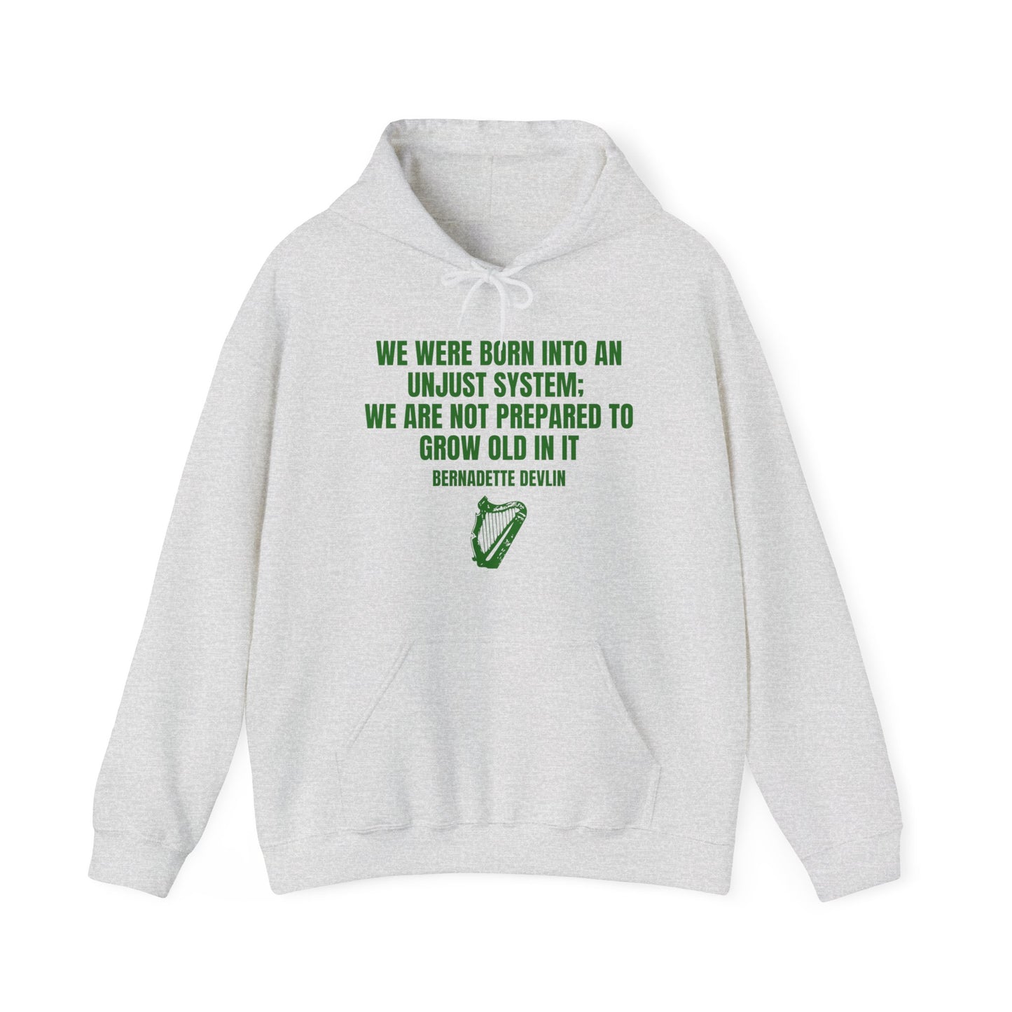 Irish Republican Bernadette Devlin Born into an Unjust System United Ireland Erin go Bragh Tiocfaidh ár lá Heavy Blend™ Hooded Sweatshirt