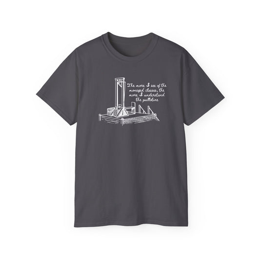 Anti Capitalist Guillotine with Platform George Bernard Shaw Quote The Moneyed Classes Leftist Socialist Communist Unisex Ultra Cotton Tee