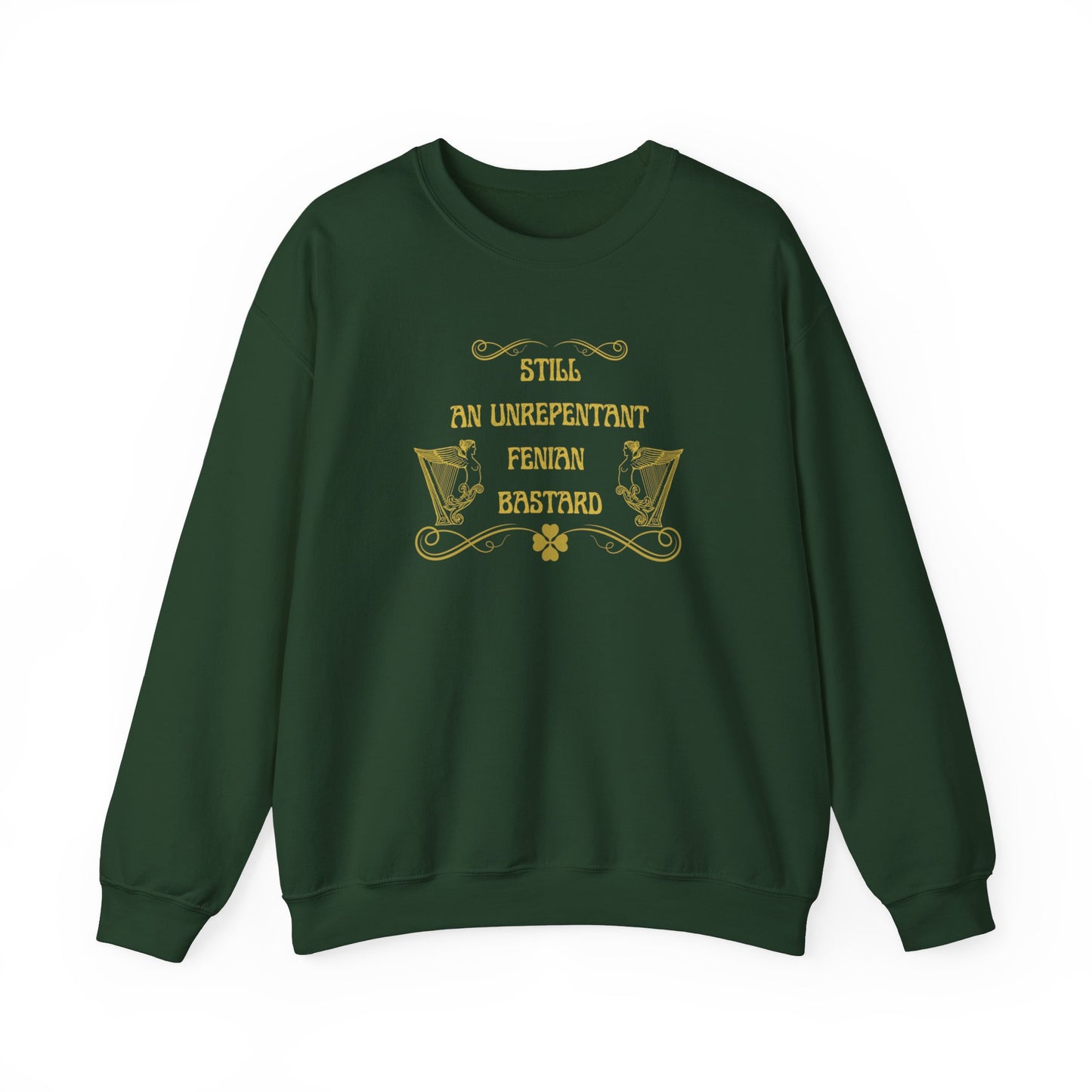 Irish Still An Unrepentant Fenian Bastard United Ireland Irish Republican Erin go Bragh St Patrick's Day Heavy Blend™ Crewneck Sweatshirt