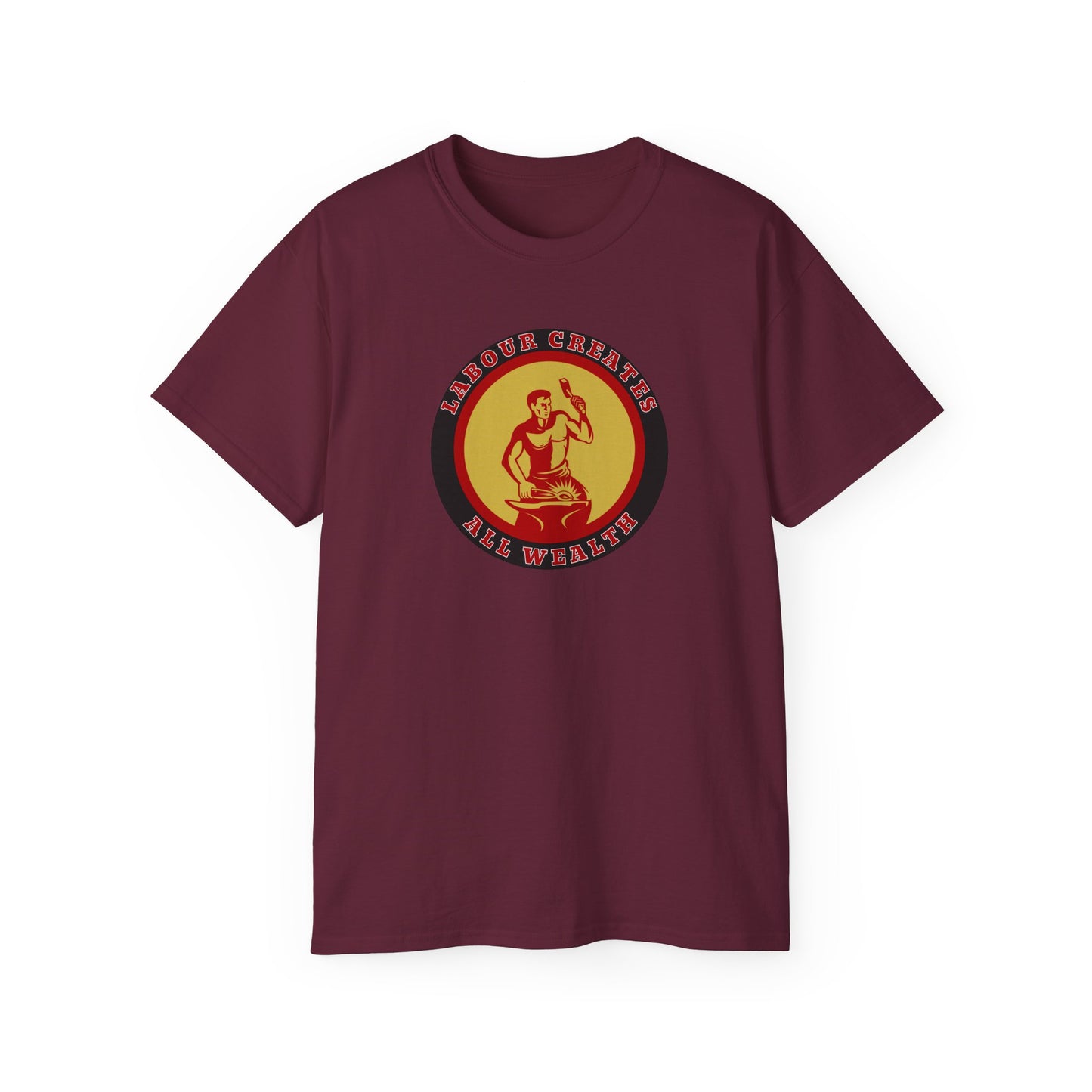 Labour Creates All Wealth Socialist Trade Union Unisex Ultra Cotton Tee