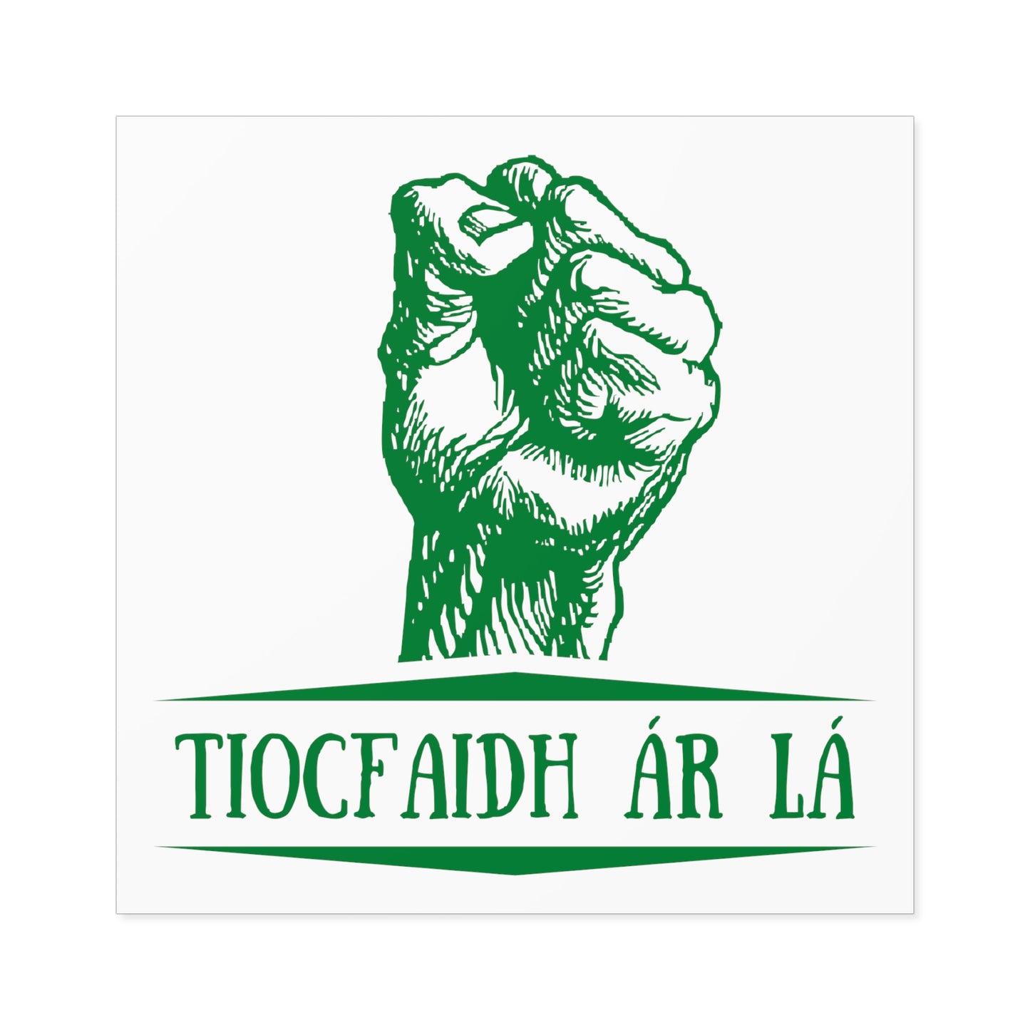 United Ireland Tiocfaidh ár lá IRA Irish Our Day Will Come Green and White Indoor Outdoor Square Sticker