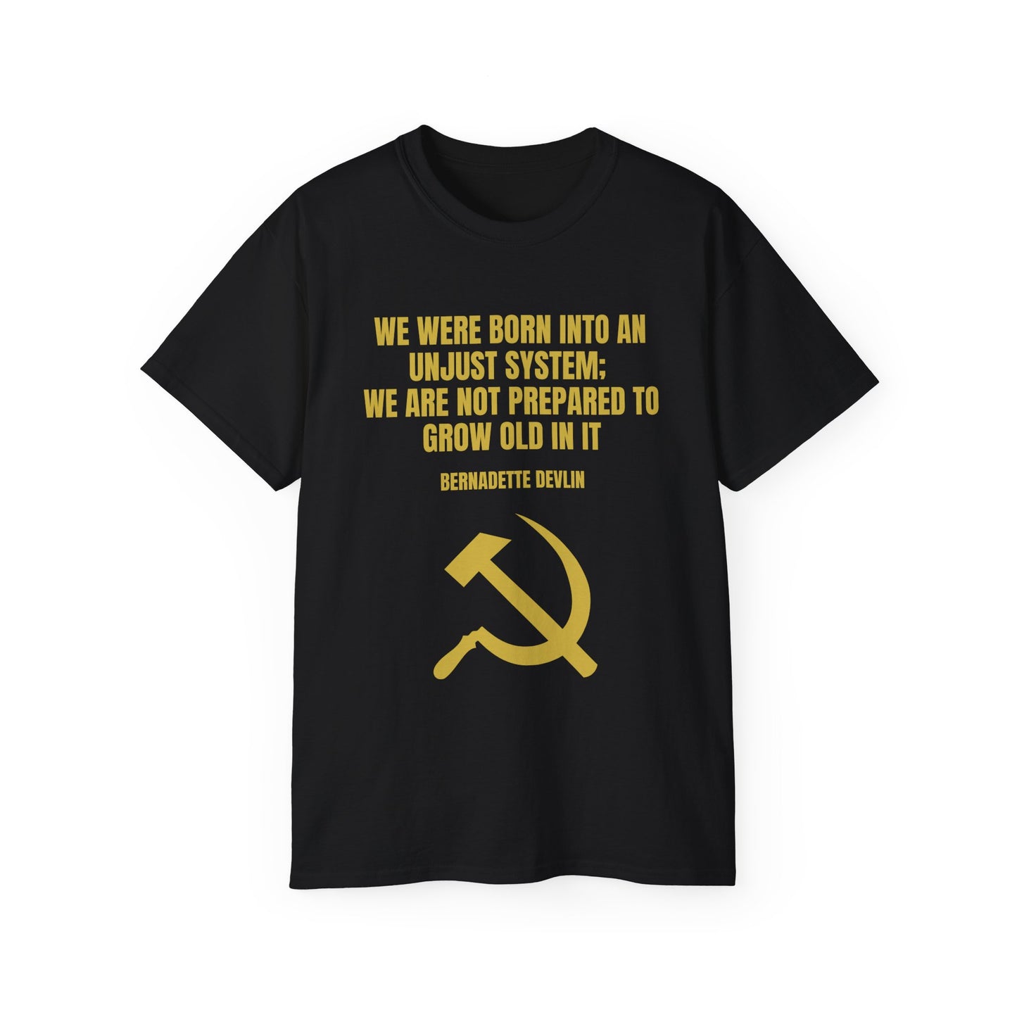 Socialist Hammer and Sickle Irish Republican Bernadette Devlin Born into an Unjust System Communist Unisex Ultra Cotton Tee