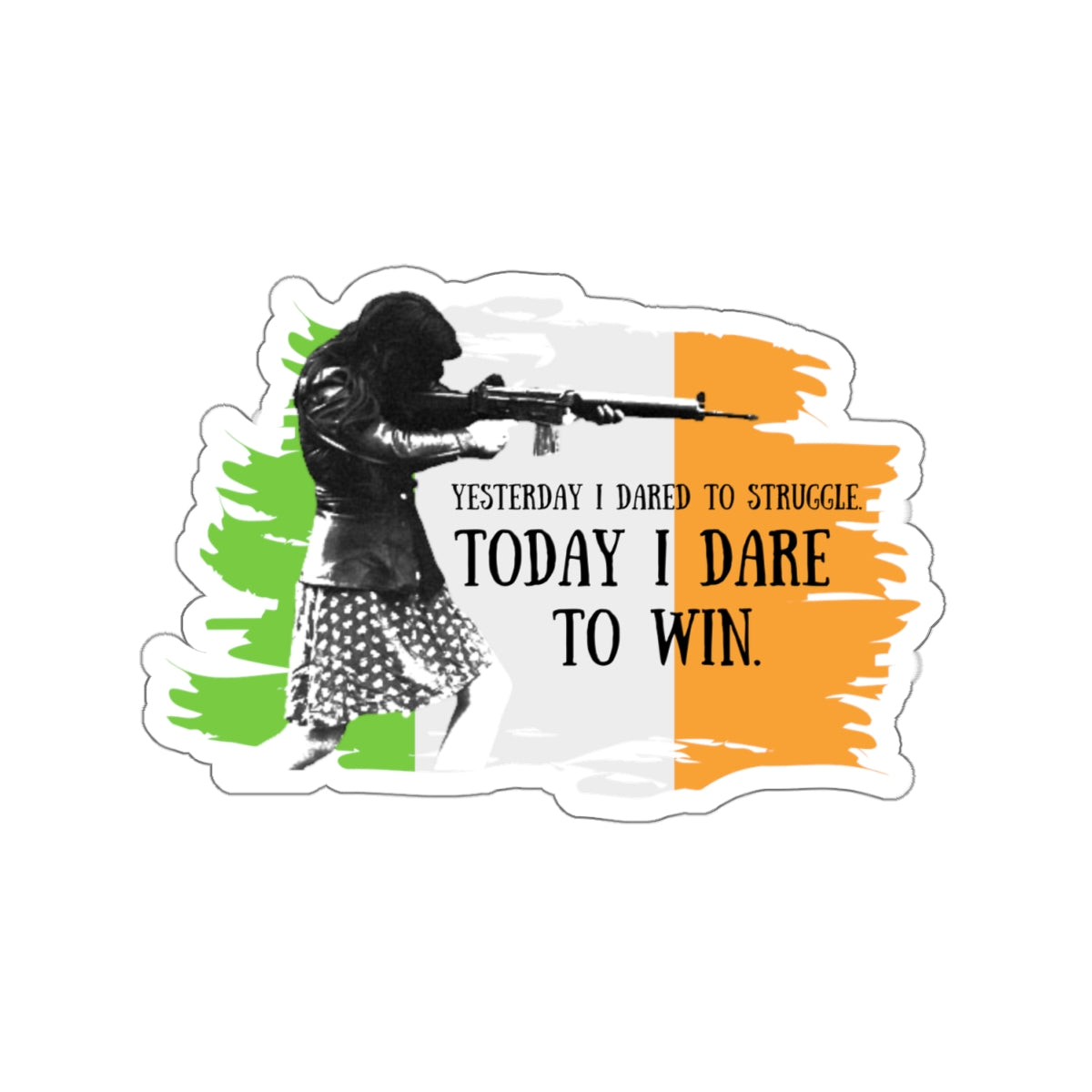 Woman Solider IRA with Bernadette Devlin Quote Dare To Win IRA Irish Republican Army International Woman's Day Feminist Kiss-Cut Sticker