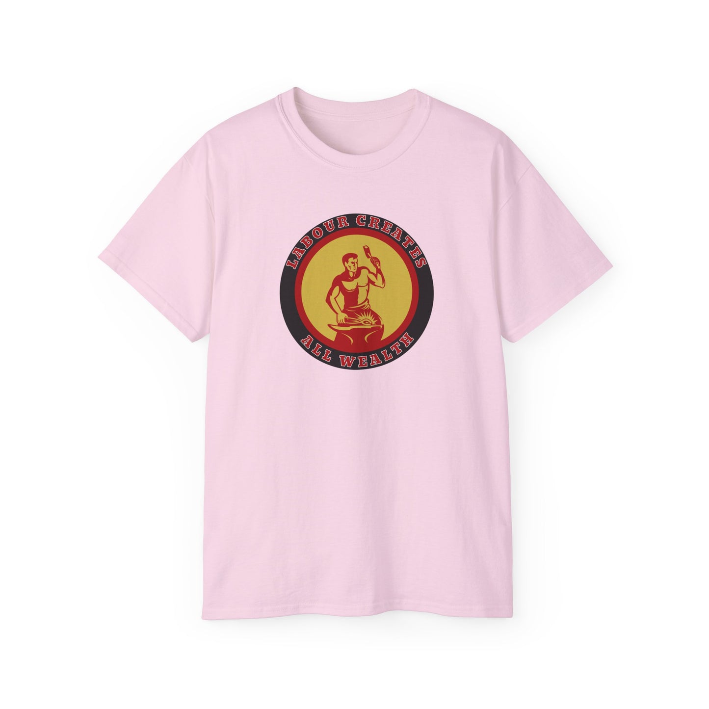 Labour Creates All Wealth Socialist Trade Union Unisex Ultra Cotton Tee