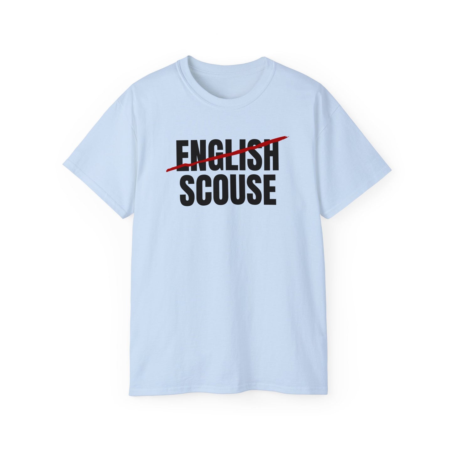 Scouse Not English Liverpool Scouser Unisex Ultra Cotton Tee