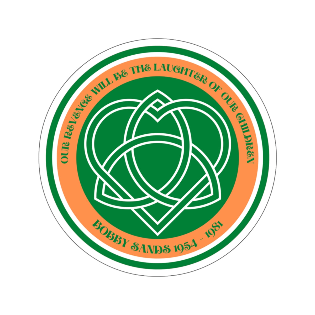 Bobby Sands United Ireland Hunger Striker IRA Commemorative Our Revenge Will Be The Laughter of Our Children Kiss-Cut Sticker