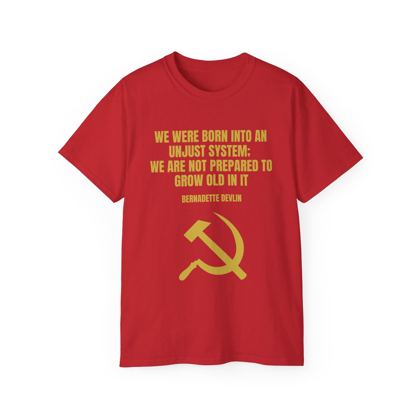 Socialist Hammer and Sickle Irish Republican Bernadette Devlin Born into an Unjust System Communist Unisex Ultra Cotton Tee